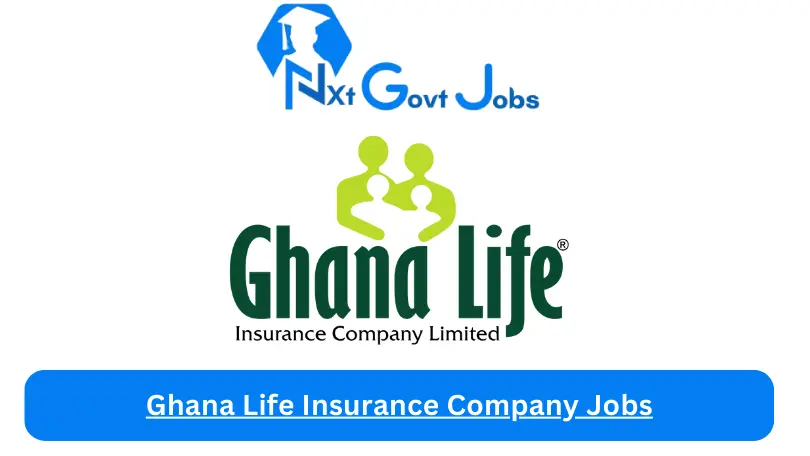 Ghana Life Insurance Company Jobs