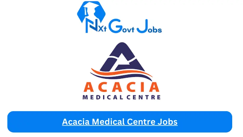 Acacia Medical Centre Jobs 2024 - Nxt Ghana Jobs