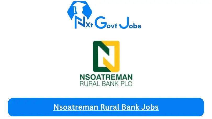 Nsoatreman Rural Bank Jobs