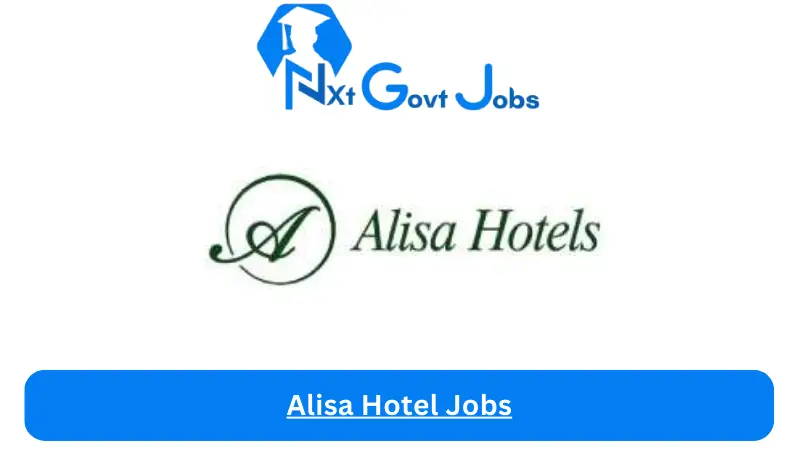 Alisa Hotel Jobs 2024 - Nxt Ghana Jobs