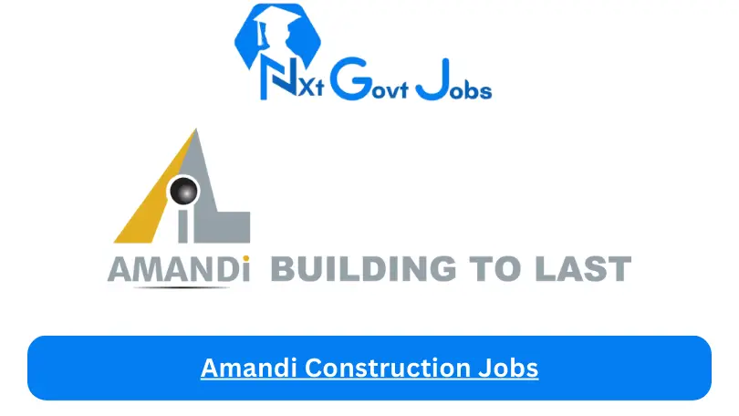 Amandi Construction Jobs 2024 - Nxt Ghana Jobs