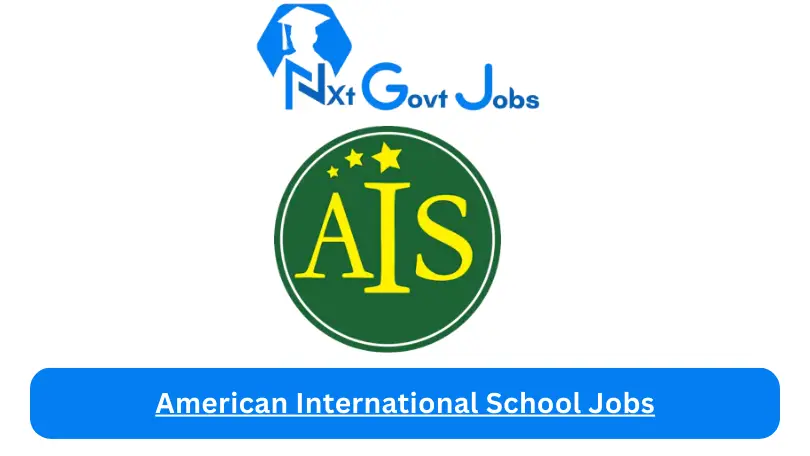 American International School Jobs 2024 - Nxt Ghana Jobs