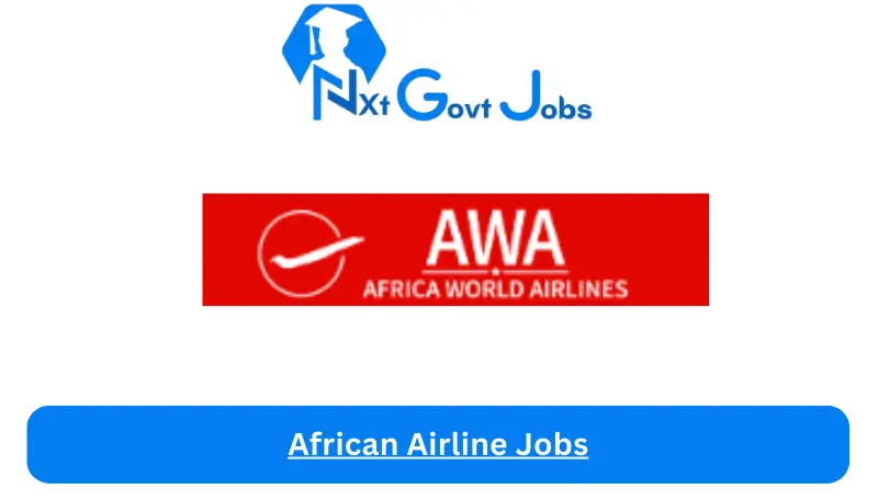 Awa Airlines Jobs 2024 - Nxt Ghana Jobs