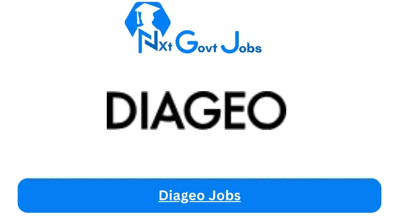 Diageo Jobs 2024 - Nxt Ghana Jobs