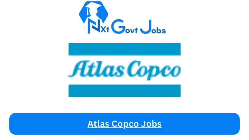 Atlas Copco Jobs 2024 - Nxt Ghana Jobs