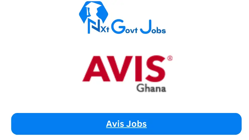 Avis Jobs 2024 - Nxt Ghana Jobs