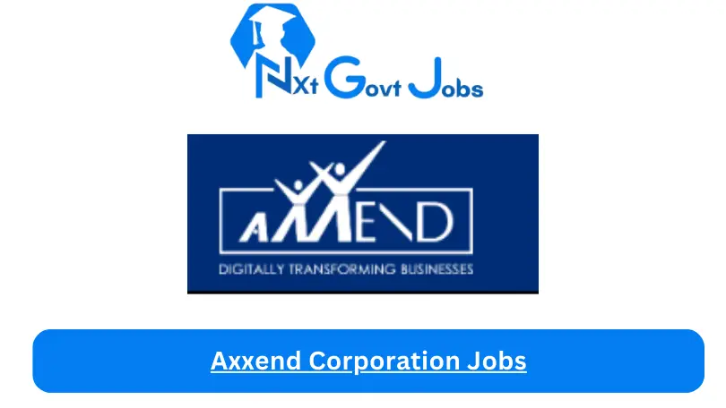 Axxend Corporation Jobs 2024 - Nxt Ghana Jobs