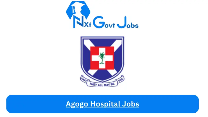 Agogo Hospital Jobs 2024 - Nxt Ghana Jobs