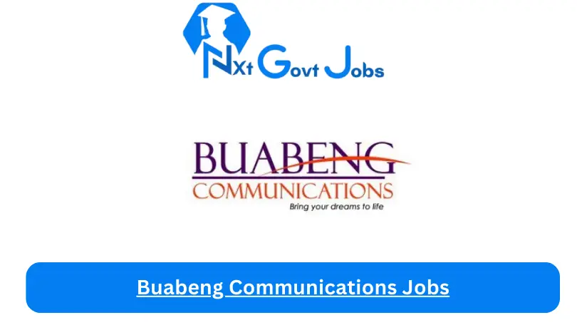 Buabeng Communications Jobs 2024 - Nxt Ghana Jobs