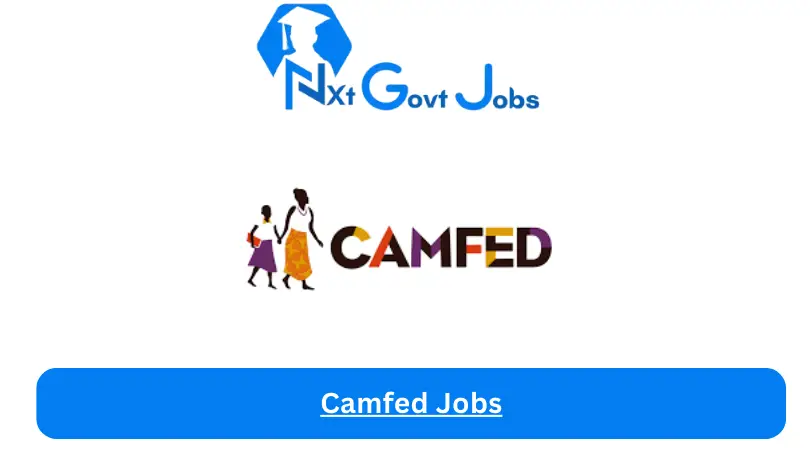 Camfed Jobs 2024 - Nxt Ghana Jobs