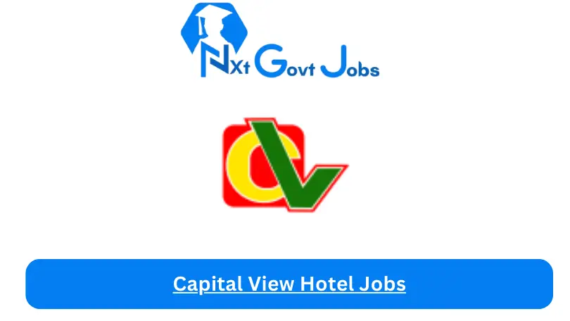 Capital View Hotel Jobs 2024 - Nxt Ghana Jobs