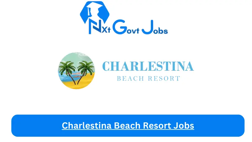 Charlestina Beach Resort Jobs 2024 - Nxt Ghana Jobs