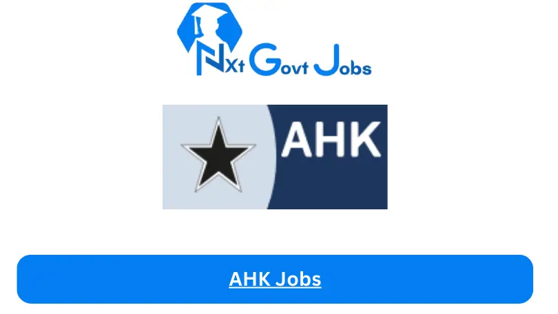 AHK Jobs 2024 - Nxt Ghana Jobs