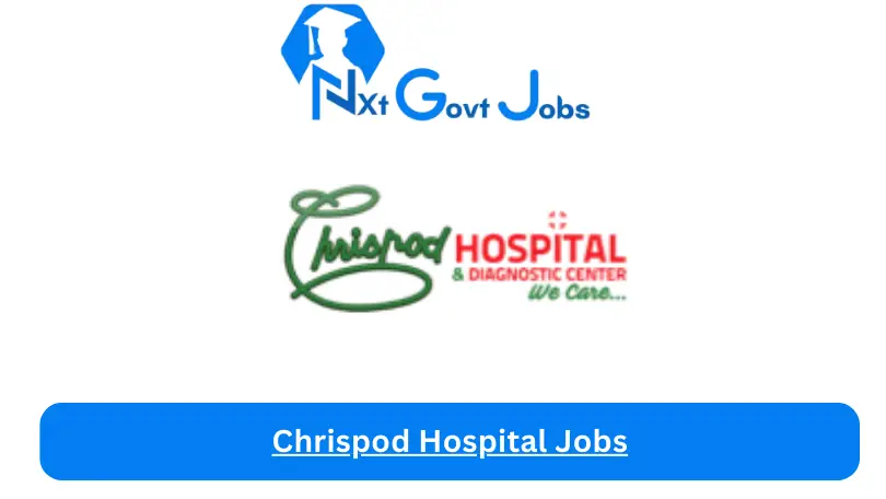 Chrispod Hospital Jobs 2024 - Nxt Ghana Jobs