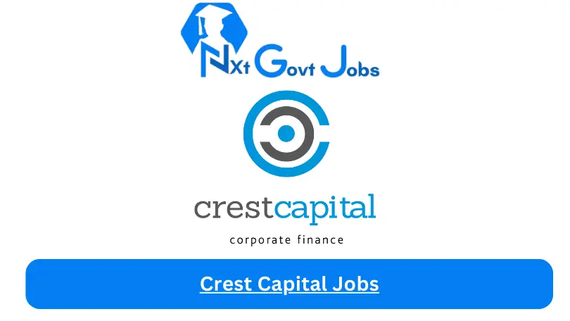 Crest Capital Jobs 2024 - Nxt Ghana Jobs
