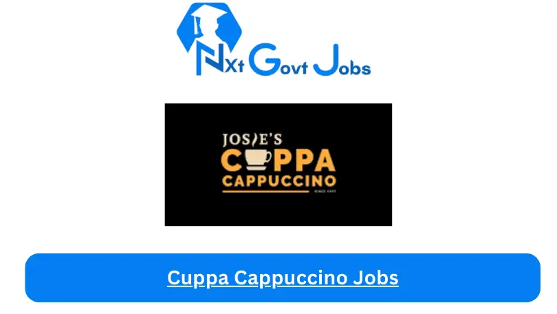 Cuppa Cappuccino Jobs 2024 - Nxt Ghana Jobs
