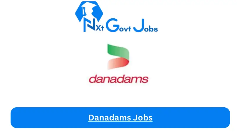 Danadams Jobs 2024 - Nxt Ghana Jobs