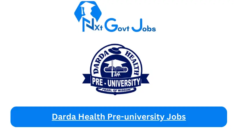 Darda Health Pre-university Jobs 2024 - Nxt Ghana Jobs