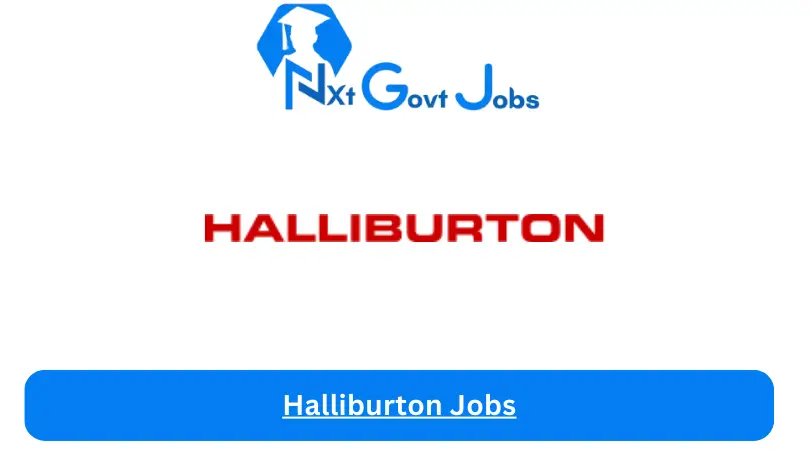 Halliburton Jobs 2024 - Nxt Ghana Jobs
