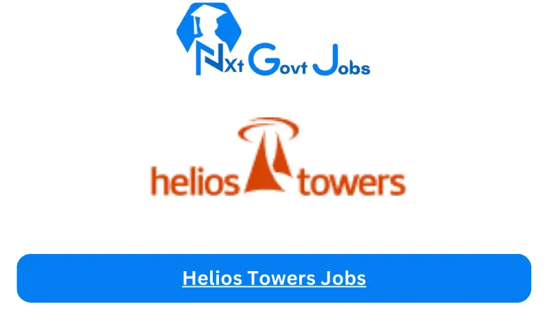 Helios Towers Jobs 2024 - Nxt Ghana Jobs