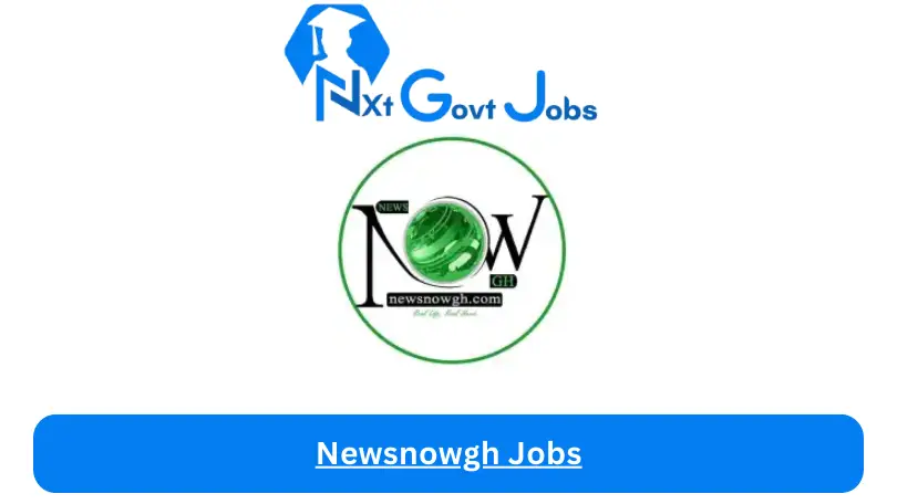 Newsnowgh Jobs