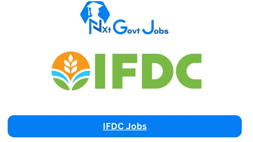 IFDC Jobs 2024 - Nxt Ghana Jobs