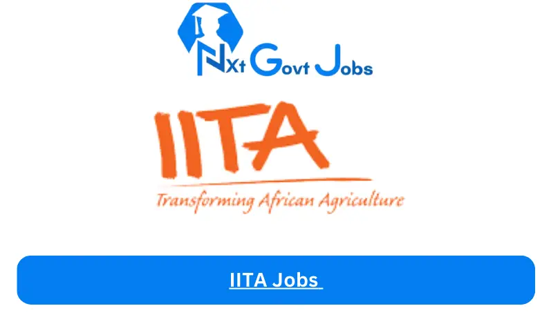 IITA Jobs 2024 - Nxt Ghana Jobs