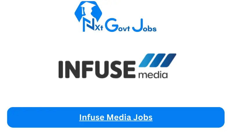 Infuse Media Jobs 2024 - Nxt Ghana Jobs