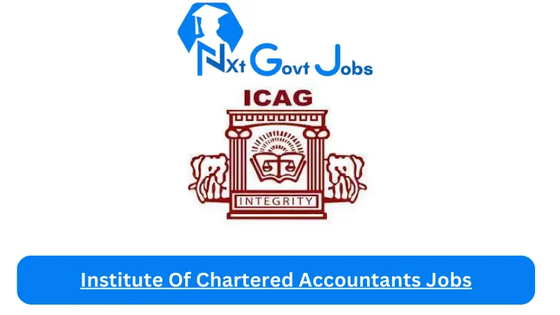 Institute Of Chartered Accountants Jobs 2024 - Nxt Ghana Jobs