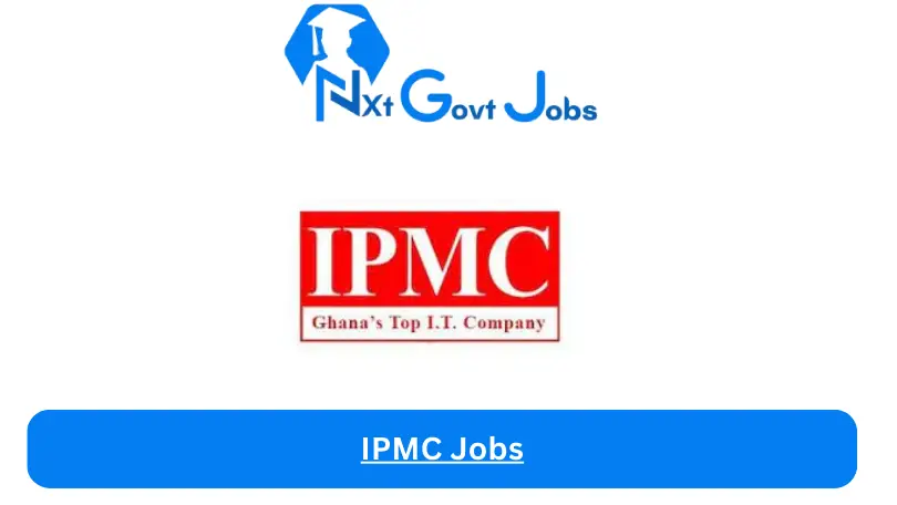 IPMC Jobs 2024 - Nxt Ghana Jobs