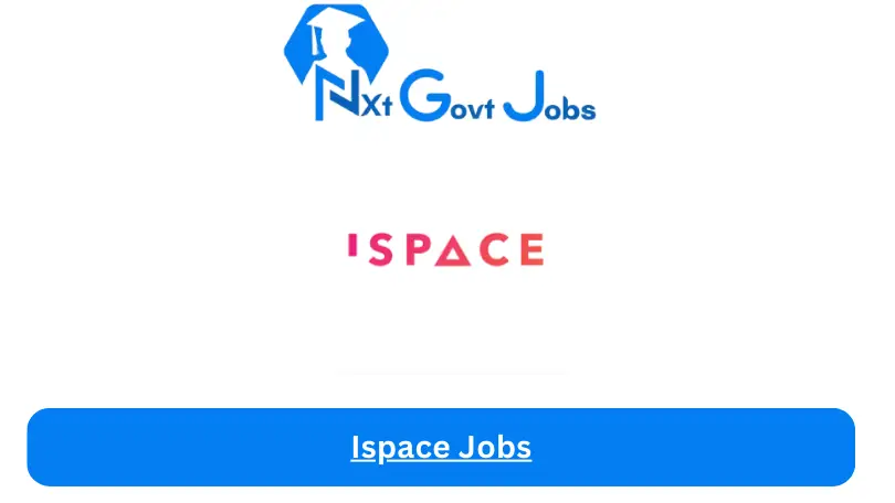Ispace Jobs 2024 - Nxt Ghana Jobs
