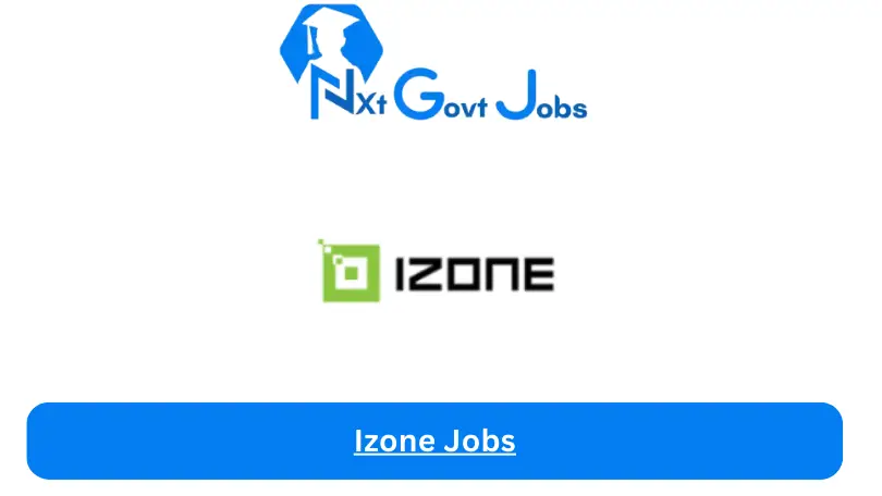 Izone Jobs 2024 - Nxt Ghana Jobs
