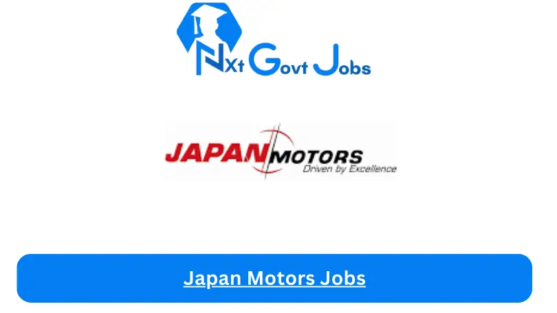 Japan Motors Jobs 2024 - Nxt Ghana Jobs