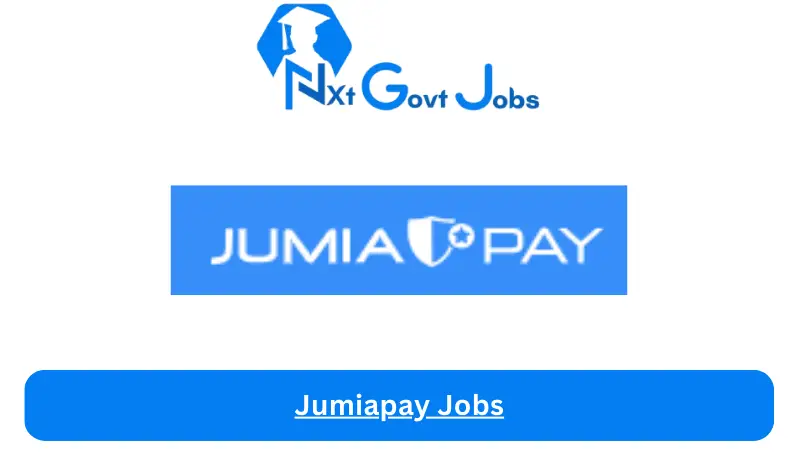 Jumiapay Jobs 2024 - Nxt Ghana Jobs