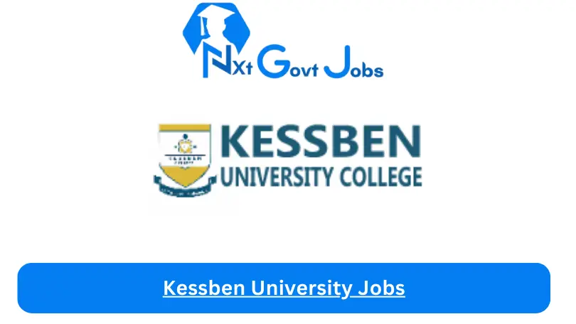 Kessben University Jobs 2024 - Nxt Ghana Jobs