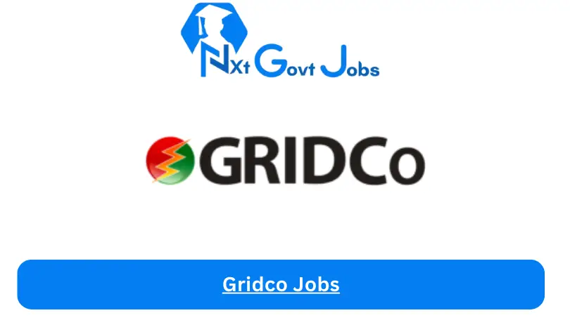 Gridco Jobs 2024 - Nxt Ghana Jobs