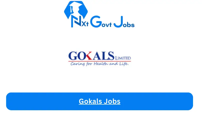 Gokals Jobs 2024 - Nxt Ghana Jobs