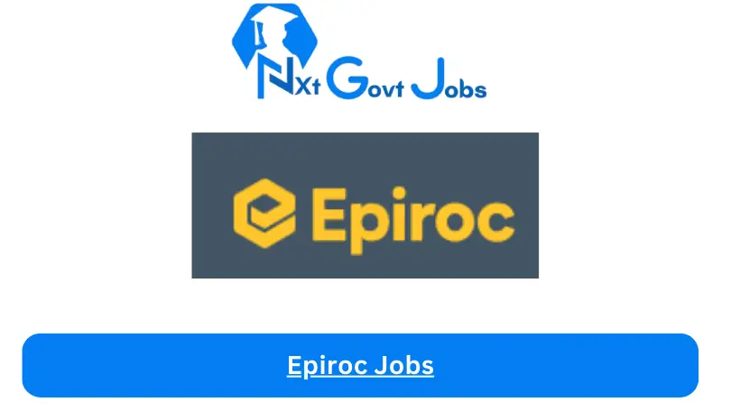 Epiroc Jobs 2024 - Nxt Ghana Jobs