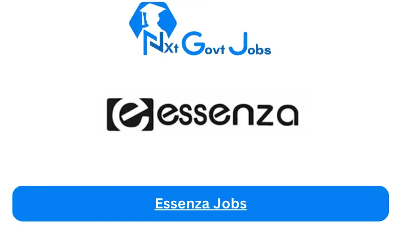 Essenza Jobs 2024 - Nxt Ghana Jobs