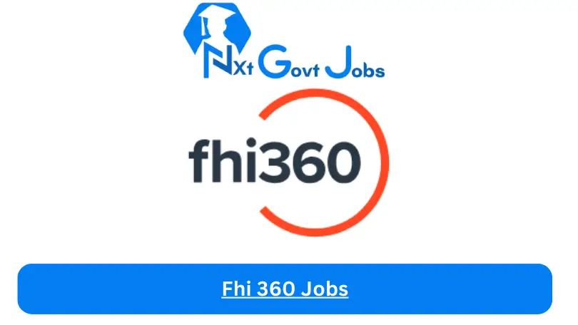Fhi 360 Jobs 2024 - Nxt Ghana Jobs