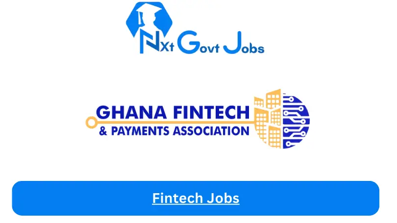 Fintech Jobs 2024 - Nxt Ghana Jobs