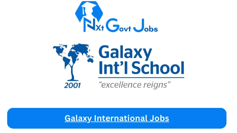 Galaxy International Jobs 2024 - Nxt Ghana Jobs