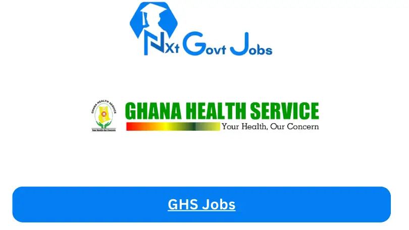 GHS Jobs 2024 - Nxt Ghana Jobs