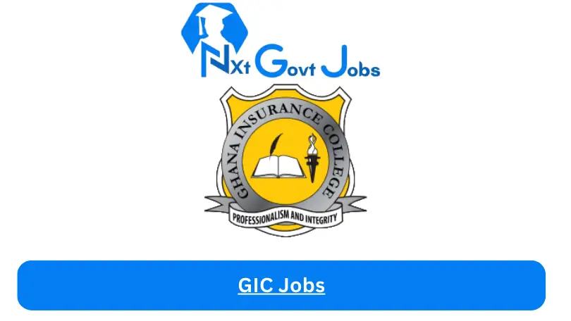 GIC Jobs 2024 - Nxt Ghana Jobs