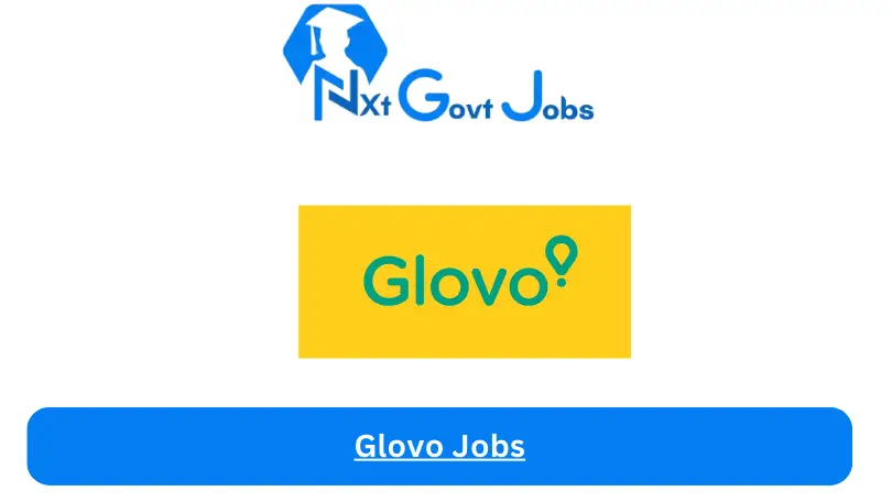Glovo Jobs 2024 - Nxt Ghana Jobs