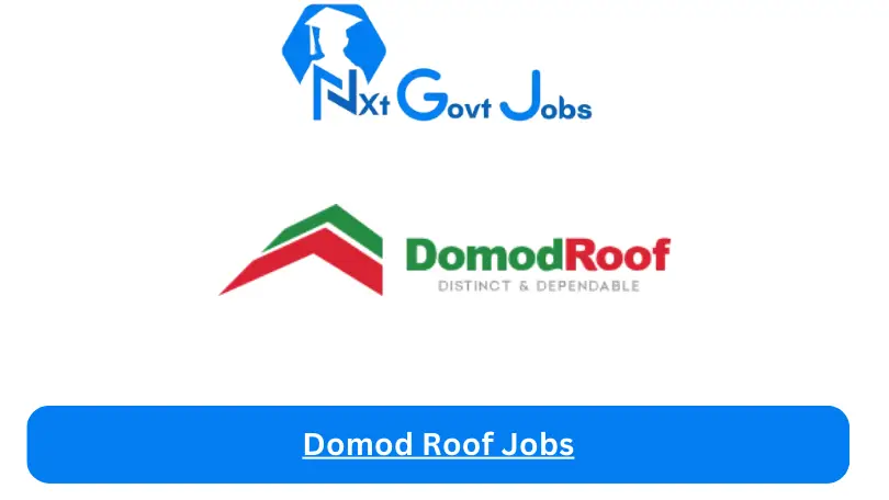 Domod Roof Jobs 2024 - Nxt Ghana Jobs