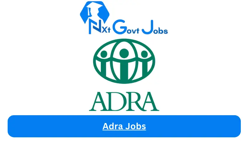 Adra Jobs 2024 - Nxt Ghana Jobs