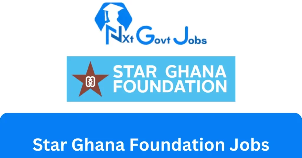 Star Ghana Foundation Jobs