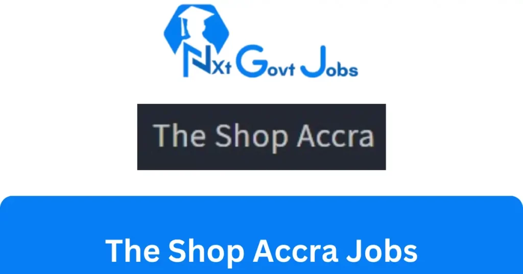The Shop Accra Jobs